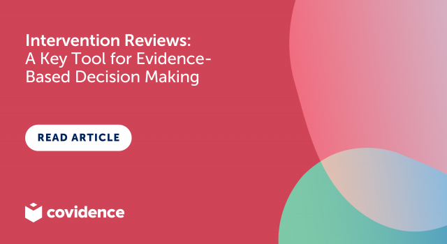 Intervention Reviews A Key Tool for Evidence-Based Decision Making